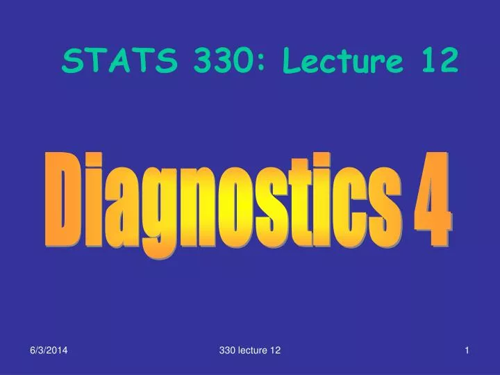 stats 330 lecture 12