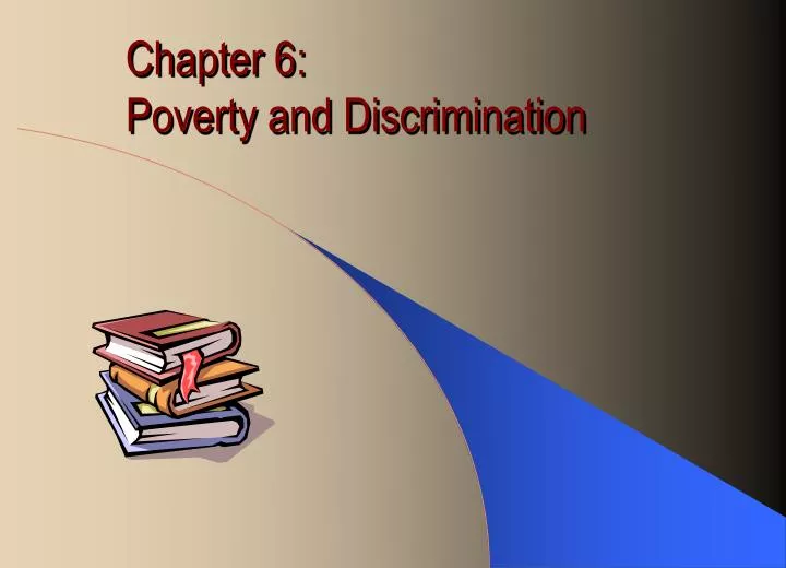 chapter 6 poverty and discrimination