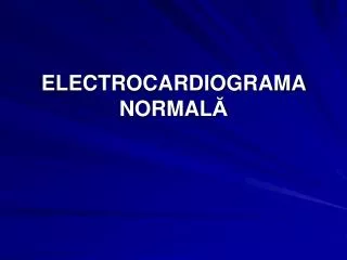 ELECTROCARDIOGRAMA NORMAL Ă