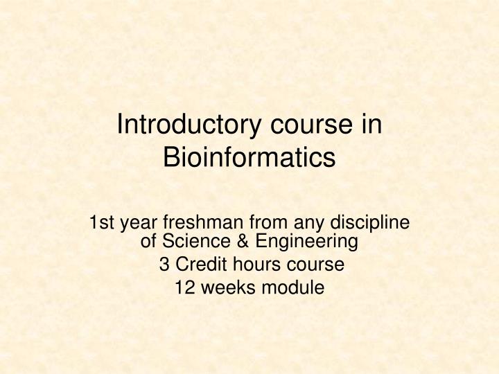 introductory course in bioinformatics