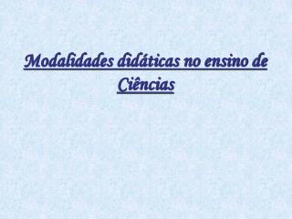 Modalidades didáticas no ensino de Ciências