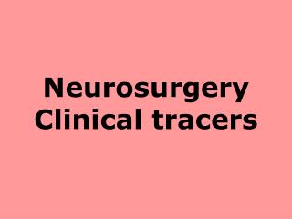 neurosurgery clinical tracers