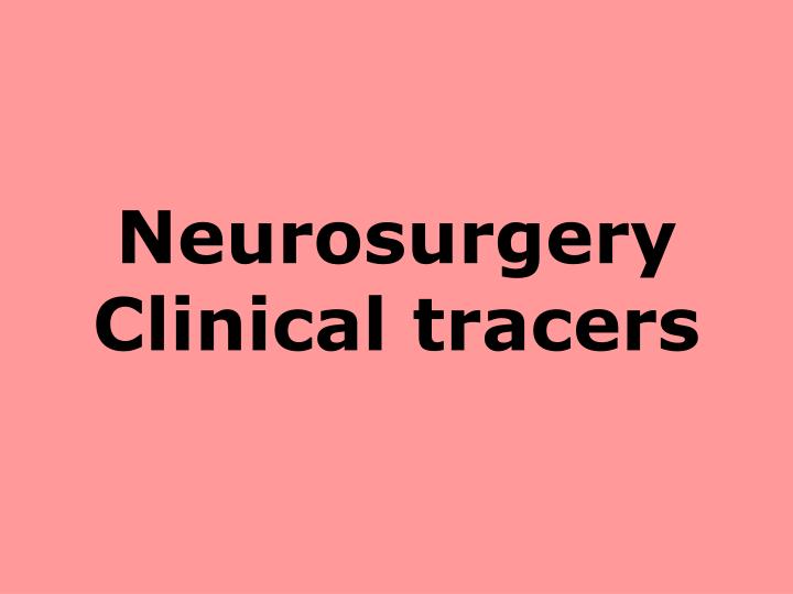 neurosurgery clinical tracers