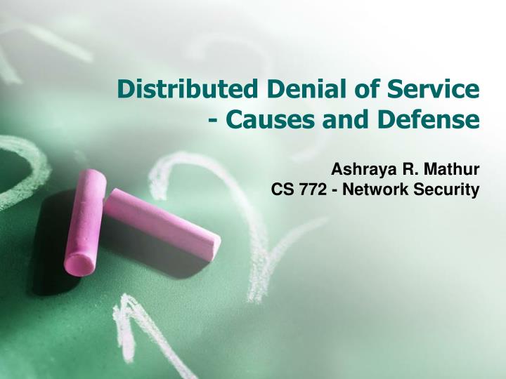 distributed denial of service causes and defense