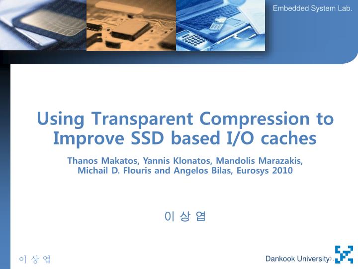 using transparent compression to improve ssd based i o caches