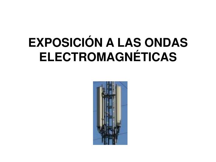 exposici n a las ondas electromagn ticas