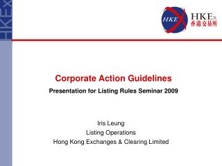 Corporate Action Guidelines Presentation for Listing Rules Seminar 2009