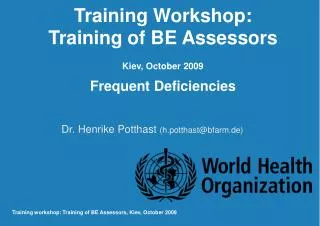 Training Workshop: Training of BE Assessors Kiev, October 2009 Frequent Deficiencies