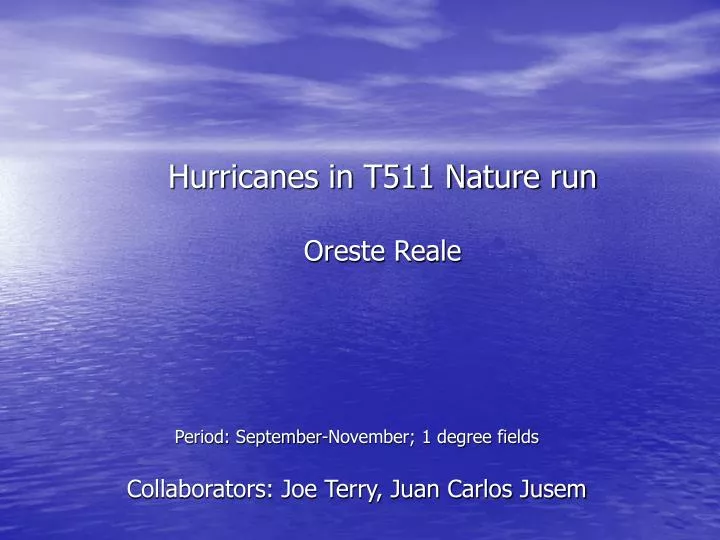 hurricanes in t511 nature run oreste reale