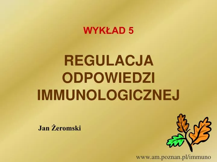 wyk ad 5 regulacja odpowiedzi immunologicznej