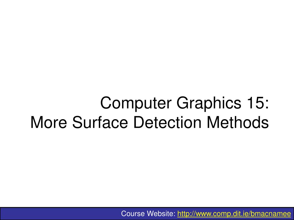 PPT - Computer Graphics 15: More Surface Detection Methods PowerPoint ...