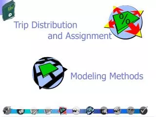 Trip Distribution and Assignment