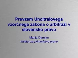 Prevzem Uncitralovega vzorčnega zakona o arbitraži v slovensko pravo