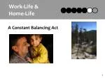 Work-Life &amp; Home-Life - slide 1