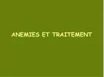 ANEMIES ET TRAITEMENT - slide 1