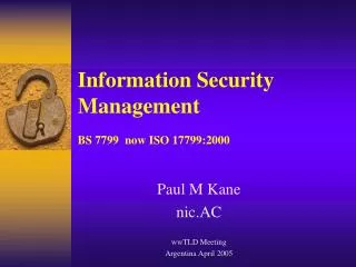 Information Security Management BS 7799 now ISO 17799:2000