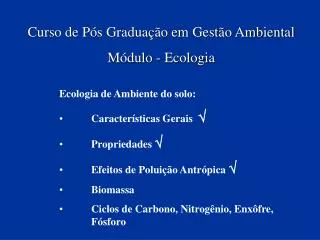Curso de Pós Graduação em Gestão Ambiental Módulo - Ecologia