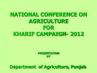 NATIONAL CONFERENCE ON AGRICULTURE FOR KHARIF CAMPAIGN- 2012