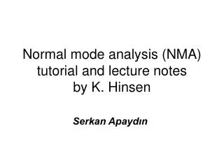 Normal mode analysis (NMA) tutorial and lecture notes by K. Hinsen