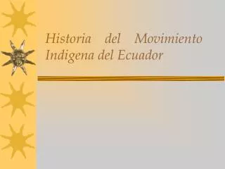 Historia del Movimiento Indigena del Ecuador
