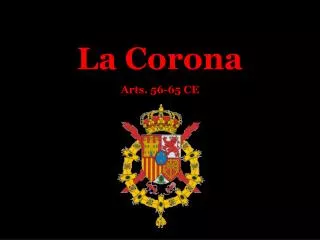 La Corona Arts. 56-65 CE