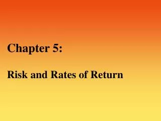 Chapter 5: Risk and Rates of Return