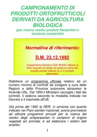 CAMPIONAMENTO DI PRODOTTI ORTOFRUTTICOLI DERIVATI DA AGRICOLTURA BIOLOGICA (per ricerca residui prodotti fitosanitari e