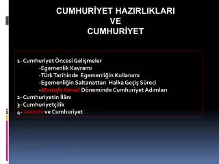 1- Cumhuriyet Öncesi Gelişmeler 	-Egemenlik Kavramı 	-Türk Tarihinde Egemenliğin Kullanımı 	-Egemenliğin Saltanattan H