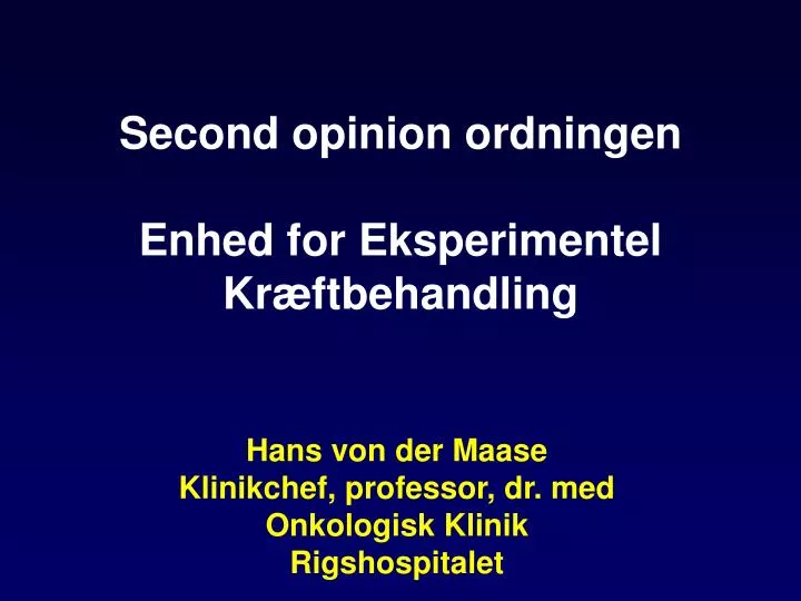 second opinion ordningen enhed for eksperimentel kr ftbehandling