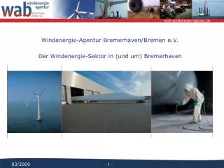 Windenergie-Agentur Bremerhaven/Bremen e.V. Der Windenergie-Sektor in (und um) Bremerhaven