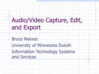 Audio/Video Capture, Edit, and Export
