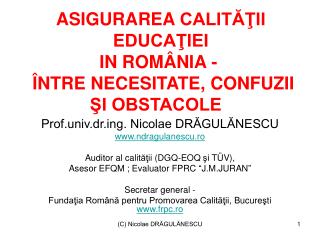 ASIGURAR EA CALITĂŢII EDUCAŢIEI IN ROMÂNIA -  ÎNTRE NECESITATE, CONFUZII ŞI OBSTACOLE