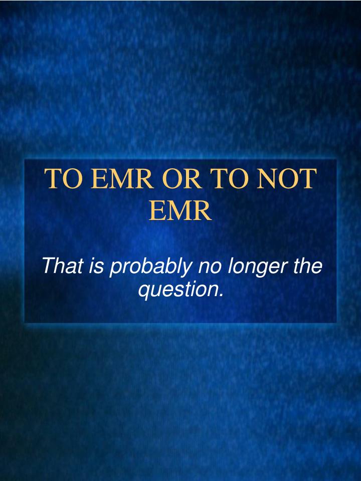 to emr or to not emr