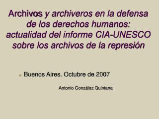 Archivos y archiveros en la defensa de los derechos humanos: actualidad del informe CIA-UNESCO sobre los archivos de la