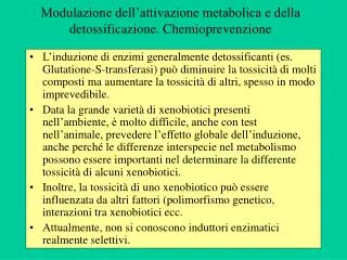 Modulazione dell’attivazione metabolica e della detossificazione. Chemioprevenzione