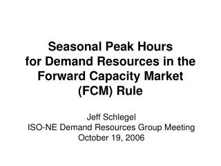 Seasonal Peak Hours for Demand Resources in the Forward Capacity Market (FCM) Rule