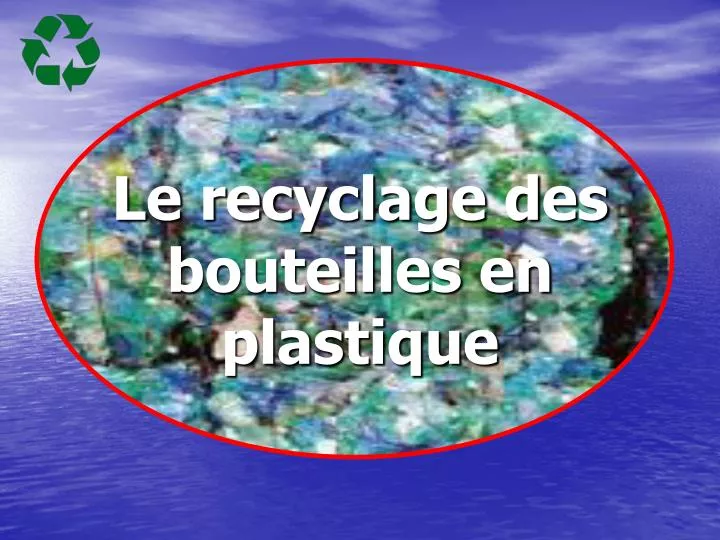 le recyclage des bouteilles en plastique