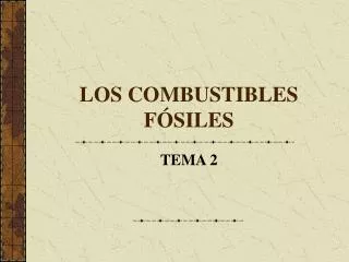 LOS COMBUSTIBLES FÓSILES