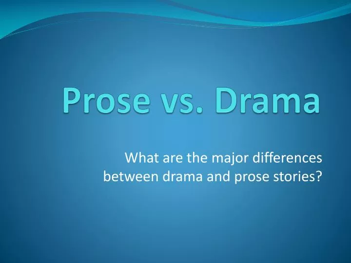 prose vs drama