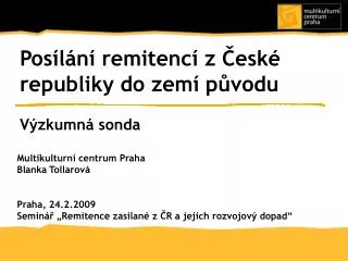 Posílání remitencí z České republiky do zemí původu Výzkumná sonda