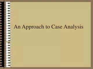 An Approach to Case Analysis