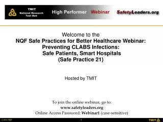 Welcome to the NQF Safe Practices for Better Healthcare Webinar: Preventing CLABS Infections: Safe Patients, Smart Hosp