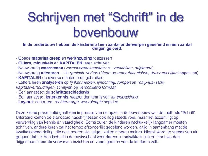 schrijven met schrift in de bovenbouw