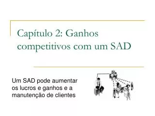 Capítulo 2: Ganhos competitivos com um SAD