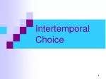 Intertemporal Choice - slide 1