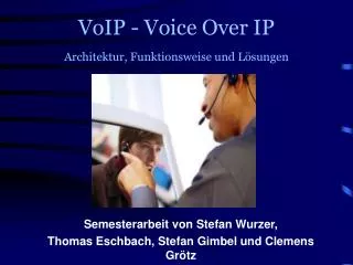 VoIP - Voice Over IP Architektur, Funktionsweise und Lösungen
