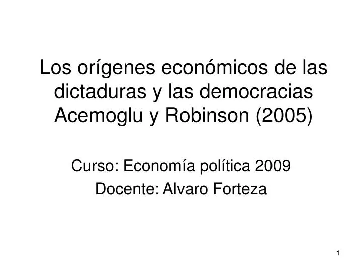 los or genes econ micos de las dictaduras y las democracias acemoglu y robinson 2005