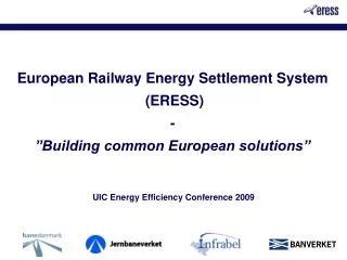 European Railway Energy Settlement System (ERESS) - ”Building common European solutions”