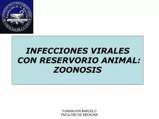 INFECCIONES VIRALES CON RESERVORIO ANIMAL: ZOONOSIS