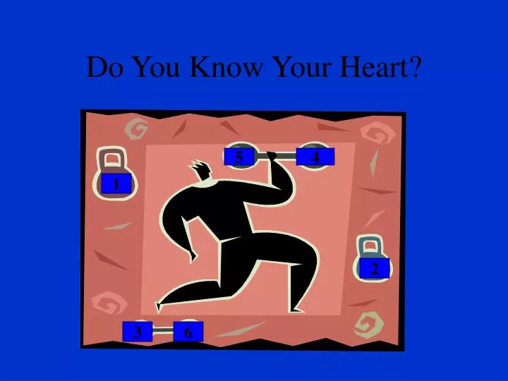 do you know your heart